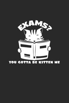 Exams? You gotta be kitten me: 6x9 Exam | dotgrid | dot grid paper | notebook | notes