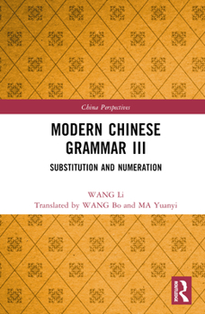 Hardcover Modern Chinese Grammar III: Substitution and Numeration Book