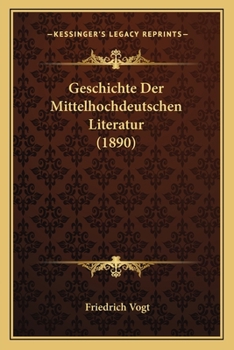 Paperback Geschichte Der Mittelhochdeutschen Literatur (1890) [German] Book