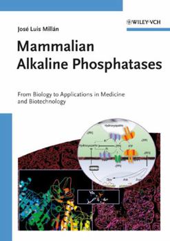 Paperback Mammalian Alkaline Phosphatases - From Biology To Applications In Medicine And Biotechnology Book