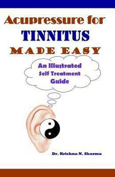 Paperback Acupressure for Tinnitus Made Easy: An Illustrated Self Treatment Guide Book