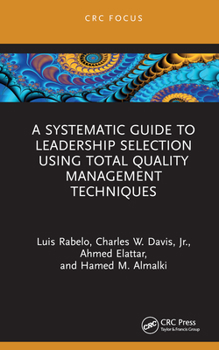 Hardcover A Systematic Guide to Leadership Selection Using Total Quality Management Techniques Book