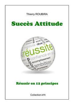 Paperback Succes Attitude: Reussir en 12 principes [French] Book