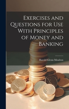 Hardcover Exercises and Questions for Use With Principles of Money and Banking Book
