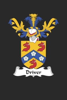 Driver: Driver Coat of Arms and Family Crest Notebook Journal (6 x 9 - 100 pages)