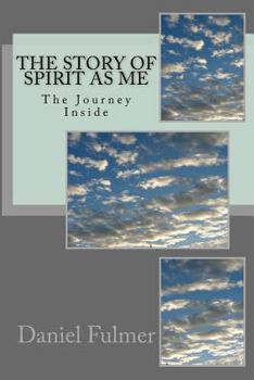 Paperback The Story of Spirit as Me: The Journey Inside Book