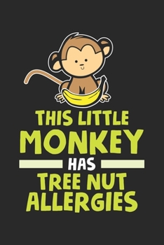 This Little Monkey has Tree Nut Allergies: Kleine Affenbaum-Nuss-Allergien Notizbuch gepunktet DIN A5 - 120 Seiten für Notizen, Zeichnungen, Formeln | Organizer Schreibheft Planer Tagebuch