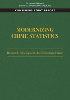 Paperback Modernizing Crime Statistics: Report 2: New Systems for Measuring Crime Book