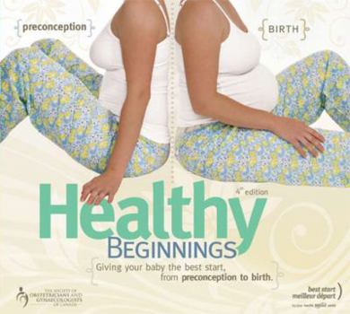 Healthy Beginnings: Giving your baby the best start from preconception to birth