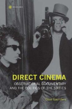 Hardcover Direct Cinema: Observational Documentary and the Politics of the Sixties Book