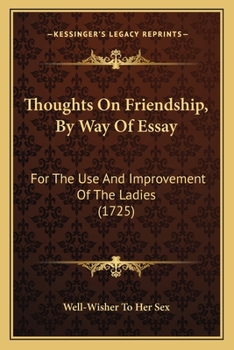 Paperback Thoughts On Friendship, By Way Of Essay: For The Use And Improvement Of The Ladies (1725) Book