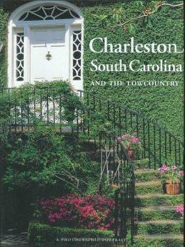 Hardcover Charleston, South Carolina and the Lowcountry: A Photographic Portrait Book