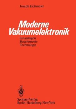 Paperback Moderne Vakuumelektronik: Grundlagen, Bauelemente, Technologie [German] Book