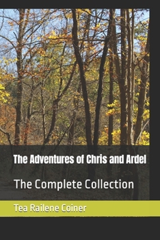 Paperback The Adventures of Chris and Ardel: The Complete Collection Book