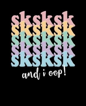 Paperback SKSKSK And I oop: Dot Grid Paper Journal With Bullets For Tasks, Drawing & Note Taking (7.5 x 9.25, 120 Pages) Book