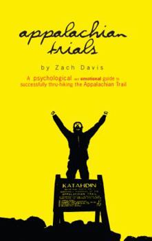 Paperback Appalachian Trials: A Psychological and Emotional Guide To Thru-Hike the Appalachian Trail Book