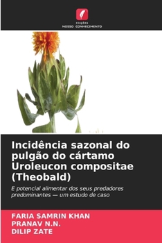 Incidência sazonal do pulgão do cártamo Uroleucon compositae (Theobald) (Portuguese Edition)