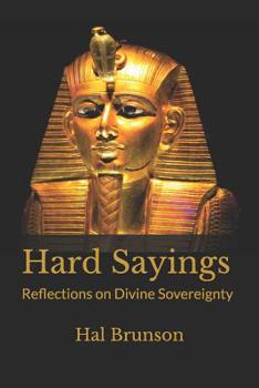 Paperback Hard Sayings: Reflections on Divine Sovereignty Book