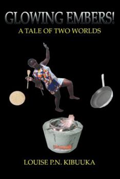 Paperback Glowing Embers!: A Tale a Tale of Two Worlds Book