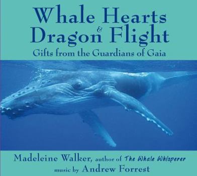 Audio CD Whale Hearts and Dragon Flight: Gifts from the Guardians of Gaia Book