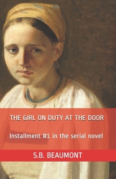 The Girl on Duty at the Door: Installment #1 in the serial novel