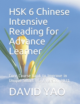 Paperback HSK 6 Chinese Intensive Reading for Advance Learner: Core Course Book to Improve in Unique Smart Way! Version 2021 Book