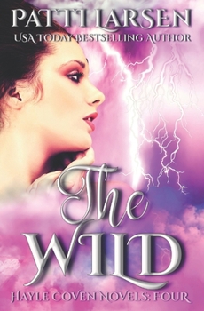 The Wild - Book #4 of the Hayle Coven