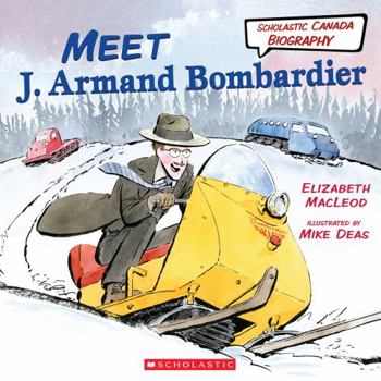 Hardcover Meet J. Armand Bombardier (Scholastic Canada Biography) Book