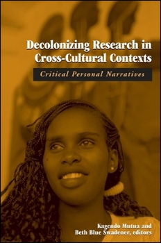 Paperback Decolonizing Research in Cross-Cultural Contexts: Critical Personal Narratives Book