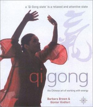 Hardcover Qi Gong: The Chinese Art of Working with Energy Book