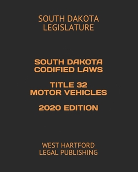 Paperback South Dakota Codified Laws Title 32 Motor Vehicles 2020 Edition: West Hartford Legal Publishing Book