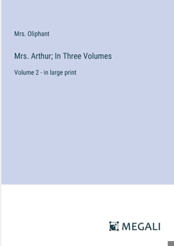 Paperback Mrs. Arthur; In Three Volumes: Volume 2 - in large print Book