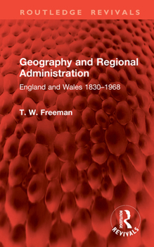 Hardcover Geography and Regional Administration: England and Wales 1830-1968 Book
