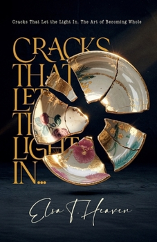 Paperback Cracks That Let the Light In: The Art of Becoming Whole Book