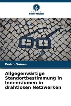 Allgegenwärtige Standortbestimmung in Innenräumen in drahtlosen Netzwerken (German Edition)