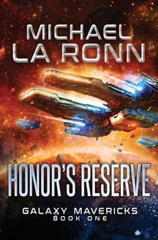 Honor's Reserve - Book #1 of the Galaxy Mavericks