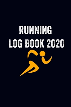 Paperback Running Log Book 2020: Daily Runner Training Log Book Diary Workouts Journal /Notebook for Women or men Book