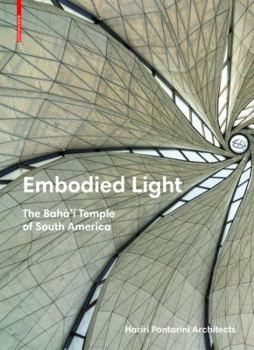 Digital Embodied Light: The Baha'i Temple of South America Book