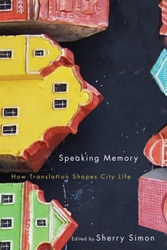 Paperback Speaking Memory: How Translation Shapes City Life Book