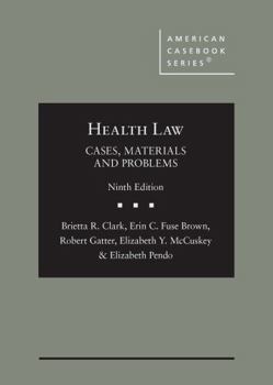 Hardcover Health Law: Cases, Materials and Problems (American Casebook Series) Book