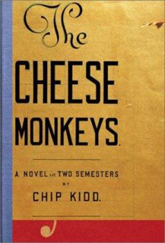 Hardcover The Cheese Monkeys: A Novel in Two Semesters Book