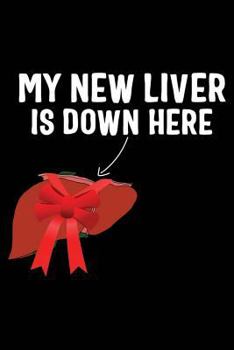 Paperback My New Liver Is Down Here Book