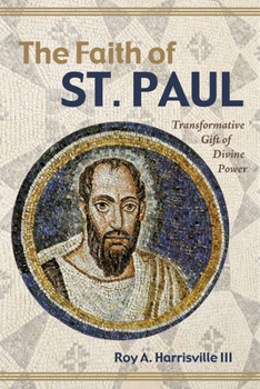 Paperback The Faith of St. Paul: Transformative Gift of Divine Power Book