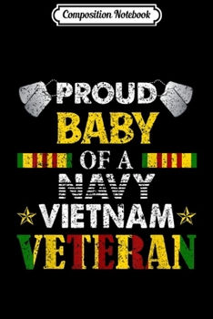 Composition Notebook: Proud Baby Of A Navy Vietnam Veteran  Journal/Notebook Blank Lined Ruled 6x9 100 Pages