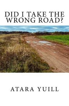 Paperback Did I Take the Wrong Road? Book