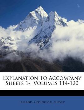 Paperback Explanation To Accompany Sheets 1-, Volumes 114-120 Book