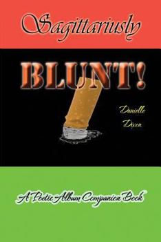 Paperback Sagittariusly BLUNT!: A Poetic Album Companion Book