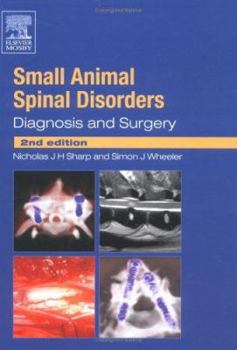 Hardcover Small Animal Spinal Disorders: Diagnosis and Surgery Book