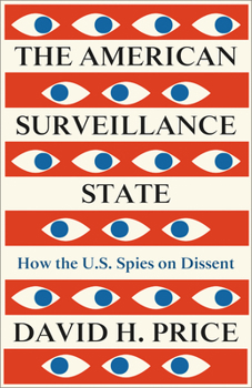 Paperback The American Surveillance State: How the U.S. Spies on Dissent Book