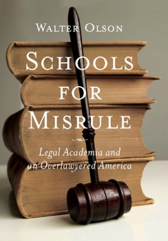 Hardcover Schools for Misrule: Legal Academia and an Overlawyered America Book